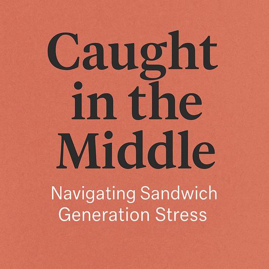 Caught in the Middle  Navigating Sandwich Generation Stress Ebook - Instant Download